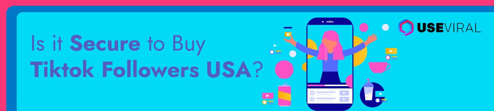 Is it Secure to Buy Tiktok Followers USA?